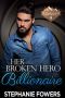 [Billionaire Bachelor Mountain Cove 08] • Her Broken Hero Billionaire
